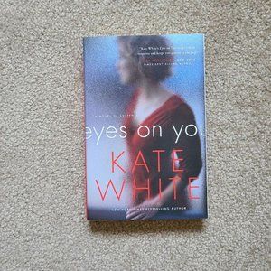 4/$20 Eyes on You: A‎ Novel of Suspense by Kate White - Paperback
